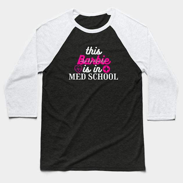 Barbie is in Med Schol Baseball T-Shirt by saiinosaurus